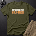 My Other Rod Is Also Broken T-Shirt — Sage