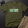 Cast Away from My Problems T-Shirt — Sage