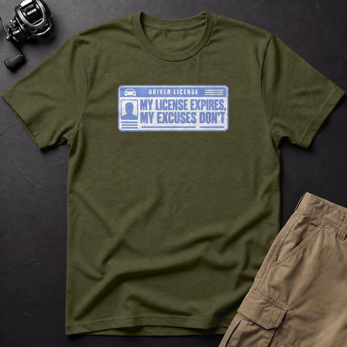 My License Expires, My Excuses Don't T-Shirt — Sage