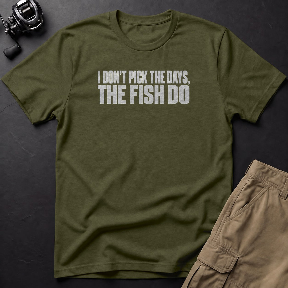 I Don't Pick the Days, the Fish Do T-Shirt — Sage