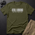 Still Looking for the First One T-Shirt — Sage