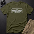 Warranty Void If Fish Escape T-Shirt — Sage