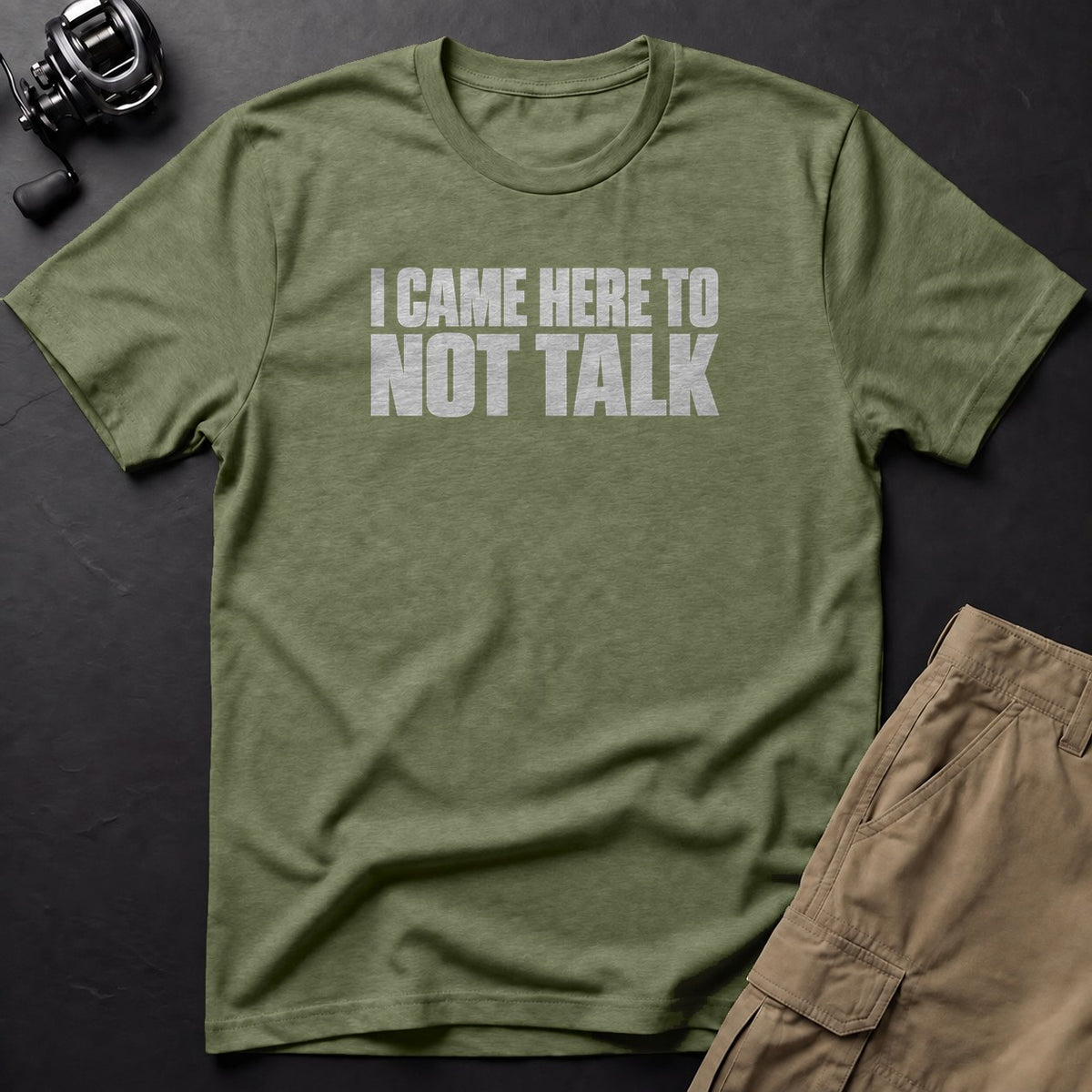 I Came Here to Not Talk T-Shirt — Moss