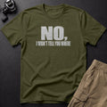 No, I Won't Tell You Where T-Shirt — Sage