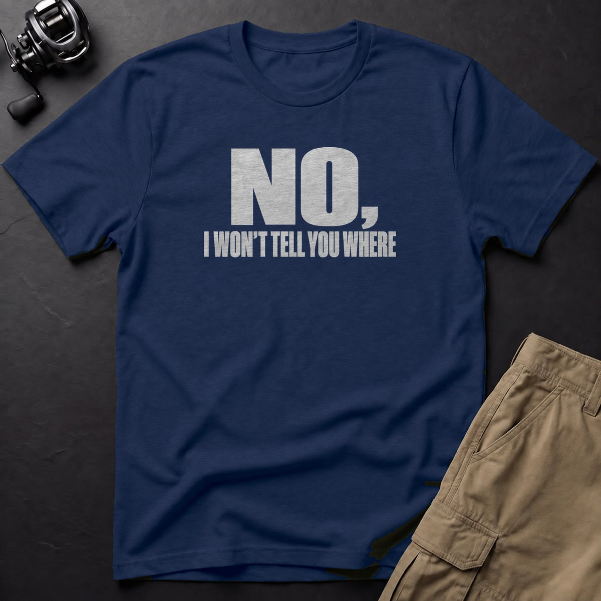 No, I Won't Tell You Where T-Shirt — True Navy