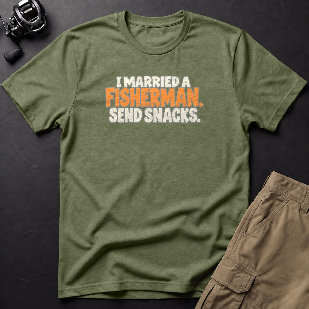 I Married a Fisherman. Send Snacks. T-Shirt — Moss
